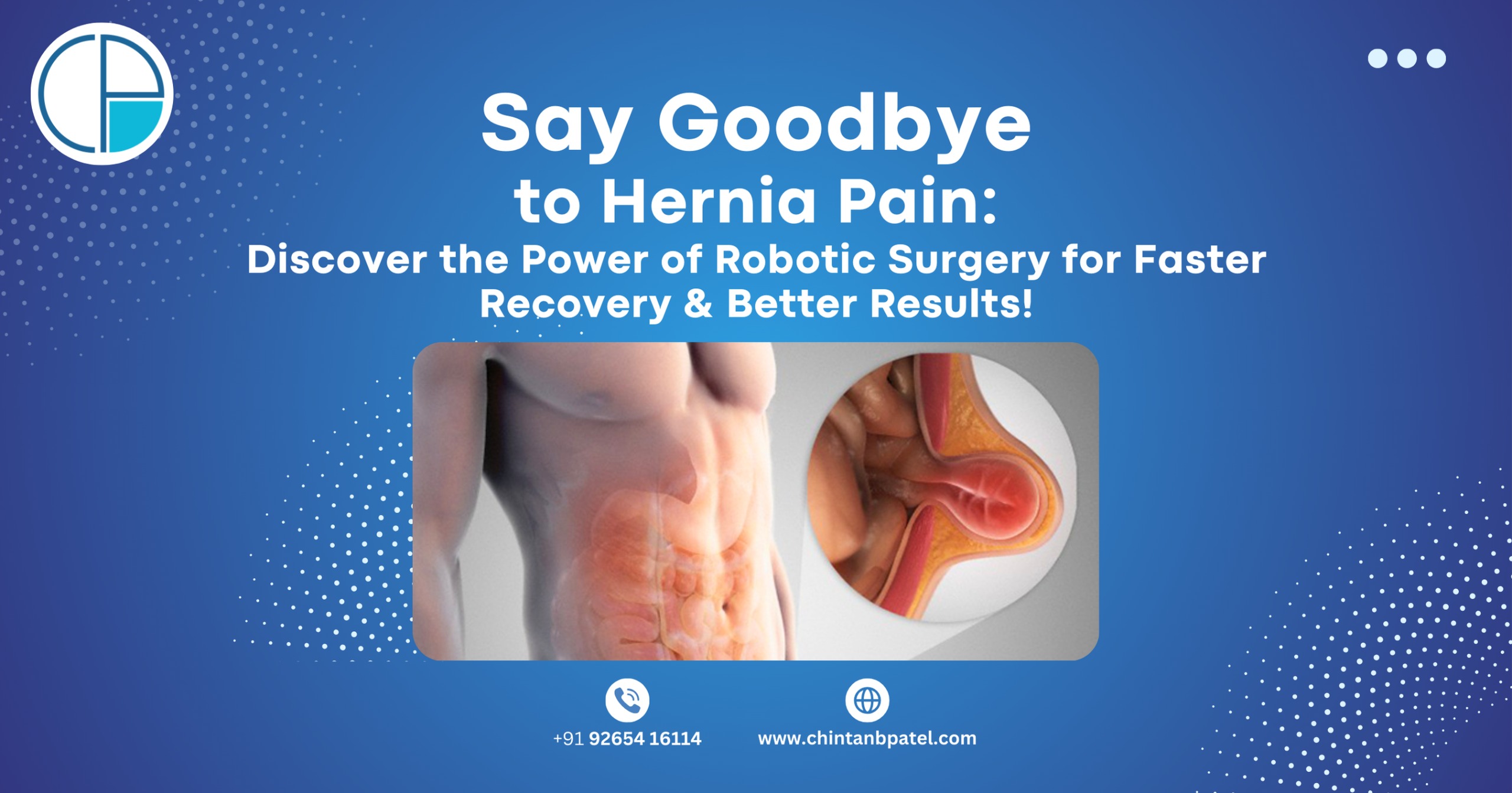 Say Goodbye to Hernia Pain: Discover the Power of Robotic Surgery for Faster Recovery & Better Results!